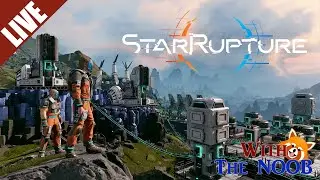 The forgotten Engine - LIVE - StarRupture with The NOOB pt 04