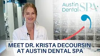 Meet Dr. Krista DeCoursin | Austin Dentist & Part of the K-Team | Austin Dental Spa