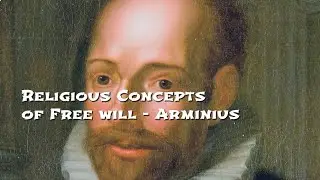 Religious Concepts of Free Will - Arminius