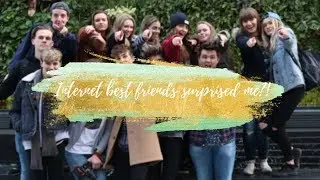 4. MY INTERNET BEST FRIENDS SURPRISED ME