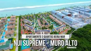 🤩 3 QUARTOS BEIRA MAR - NUI SUPREME MURO ALTO - VENDA (TOUR COMPLETO