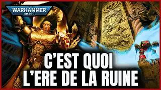 L'ÈRE DE LA RUINE Lore Complet ! Warhammer 40k