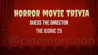 Horror Movie Trivia: Guess The Director - Iconic Edition
