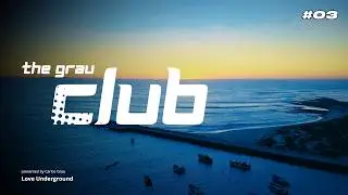 The Grau Club Sessions #03 [Relax Yourself] &bull; Carlos Grau