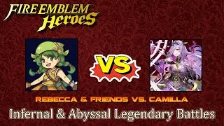 Fire Emblem Heroes - Rebecca & Friends vs. Camilla [Infernal & Abyssal Legendary Battles]