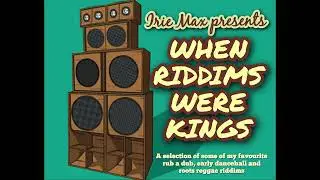 WHEN RIDDIMS WERE KINGS  - Rub a dub, early dancehall and roots reggae riddims to skank to