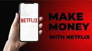 Proven Ways on How To Make Money With Netflix In 2025!