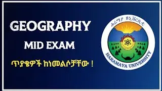 GEOGRAPHY MID EXAM | ጂኦግራፊ | Freshman HARAMAYA UNIVERSITY GEOGRAPHY MID EXAM | #mid #exam #questions