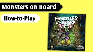 Having the Spookiest Party: How to Play Monsters on Board