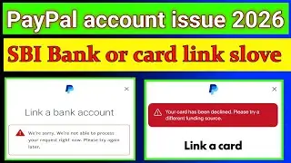 PayPal account issue 2026 SBI Bank or card link problem solve
