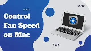How To Control Your MacBook Fan | Macbook Fan Control Tutorial