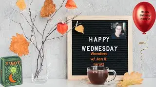 Wednesday Wonders w/ Jen & Tarot!