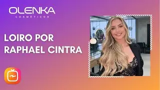 Loiro por Raphael Cintra - Olenka Cosméticos