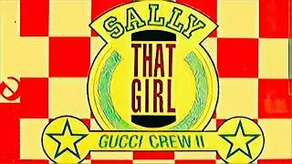 Gucci Crew II 🎶  Sally (That Girl) **  Tech House 🗓️ 2017 &mdash; Remix (Bruno Furlan)