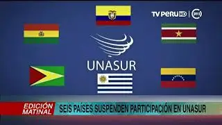 Seis pa&iacute;ses suspenden participaci&oacute;n en Unasur