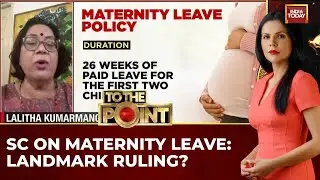 Supreme Court upholds maternity leave rights, experts discuss wider implications | Preeti Choudhry