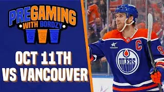 THE EDMONTON OILERS HOST THE VANCOUVER CANUCKS | OILERSNATION'S PREGAMING WITH BORDZY