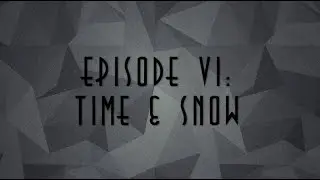 Now for Later Podcast, Episode VI: Time and Snow