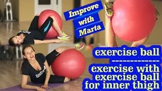Exercise with Swiss ball for the inner thigh - Improve with Marta