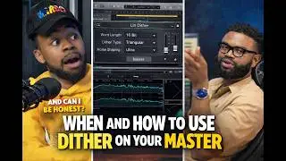 DITHERING| THIS MIGHT JUST BE THE ISSUE WHY YOUR SONGS DON'T SOUND GREAT