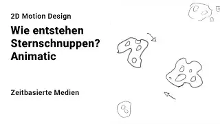 2D Motion Design - Erkl&auml;ranimation Animatic - Wie entstehen Sternschnuppen? - Zeitbasierte Medien