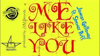 Jamesz Galloway - ME LIKE YOU (ft. Shemar Buff) (audio)