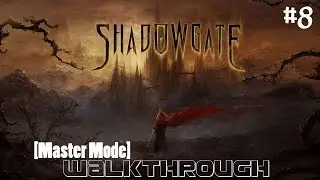[Master Mode] Shadowgate Walkthrough: Part 8