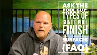 Ask the Pool Guy: Types of Gunite Pool Finish Surfaces {FAQ}