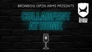 BREWDOG COLLABFEST 2020 &ndash; THE ULTIMATE VIRTUAL BEER FESTIVAL
