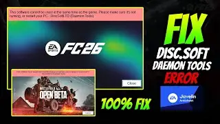 FIX FC 25/26 Anti-Cheat Error “DiscSoftLTD (Daemon Tools) \ BattleField EA APP