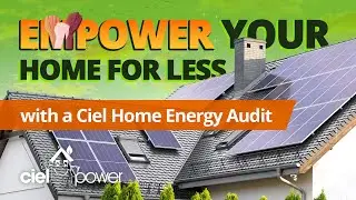 Discover the Power of Energy Efficiency with a Ciel Home Energy Audit