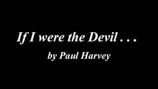 If I Were the Devil  BEST VERSION by PAUL HARVEY  audio restored