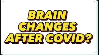 Brain changes after COVID