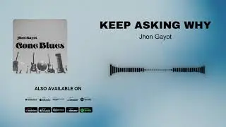 Jhon Gayot - Keep Asking Why (Official Audio)
