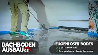 Dachbodenausbau - Folge 8 🏚️ | Fugenloser Boden mit Sikafloor 3000 Nature (Schritt f&uuml;r Schritt)