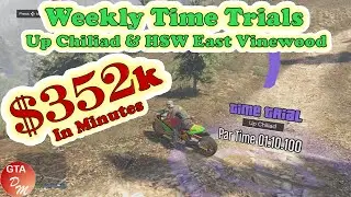 GTA 5 Online - Weekly Time Trials - Up Chiliad & HSW East Vinewood - $352k in minutes