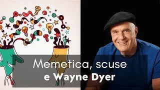 Memetica, Scuse e Wayne Dyer