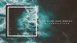 Mindbreather - Of Rise And Decay