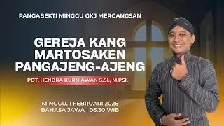 PANGIBADAH MINGGU  GKJ MERGANGSAN•GKJ MERGANGSAN• 1 FEBRUARI 2026 • 06.30 WIB