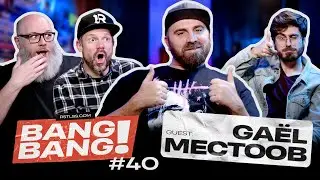 BANG! BANG! #40 - Avec Ga&euml;l Mectoob (@Ga&euml;lMectoob)