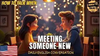 How to talk in English when Meeting someone new for the first time | Easy Conversation for Beginners