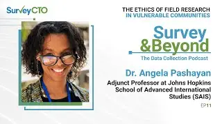 The Ethics of Field Research in Vulnerable Communities with Dr. Angela R. Pashayan