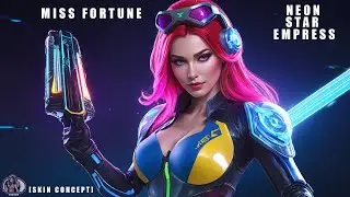 Neon Star Empress Miss Fortune ❤️ [SKIN CONCEPT] [League of Legends]