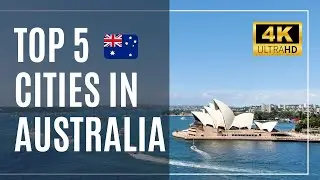 TOP 5 Cities in Australia, Exploring the Gems Down Under | 4K