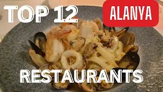 Alanya, T&uuml;rkiye. Guide to the TOP 12 best restaurants