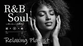【R&B Soul】Relaxing R&B Soul Music &ndash; Smooth Vocals & Chill Grooves Study &bull; Focus &bull; Relax