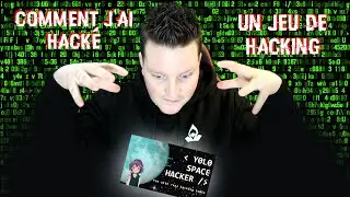 J'AI HACK&Eacute; UN JEU DE HACKING ! (YOLO SPACE HACKER)