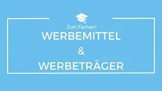 Werbemittel und Werbetr&auml;ger (Marketing f&uuml;r Fachwirte)