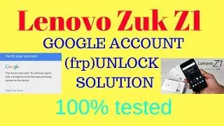 Lenovo Zuk Z1 FRP Unlock 100000% Work