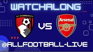 BOURNEMOUTH VS ARSENAL | ALL FOOTBALL | PREMIER LEAGUE |